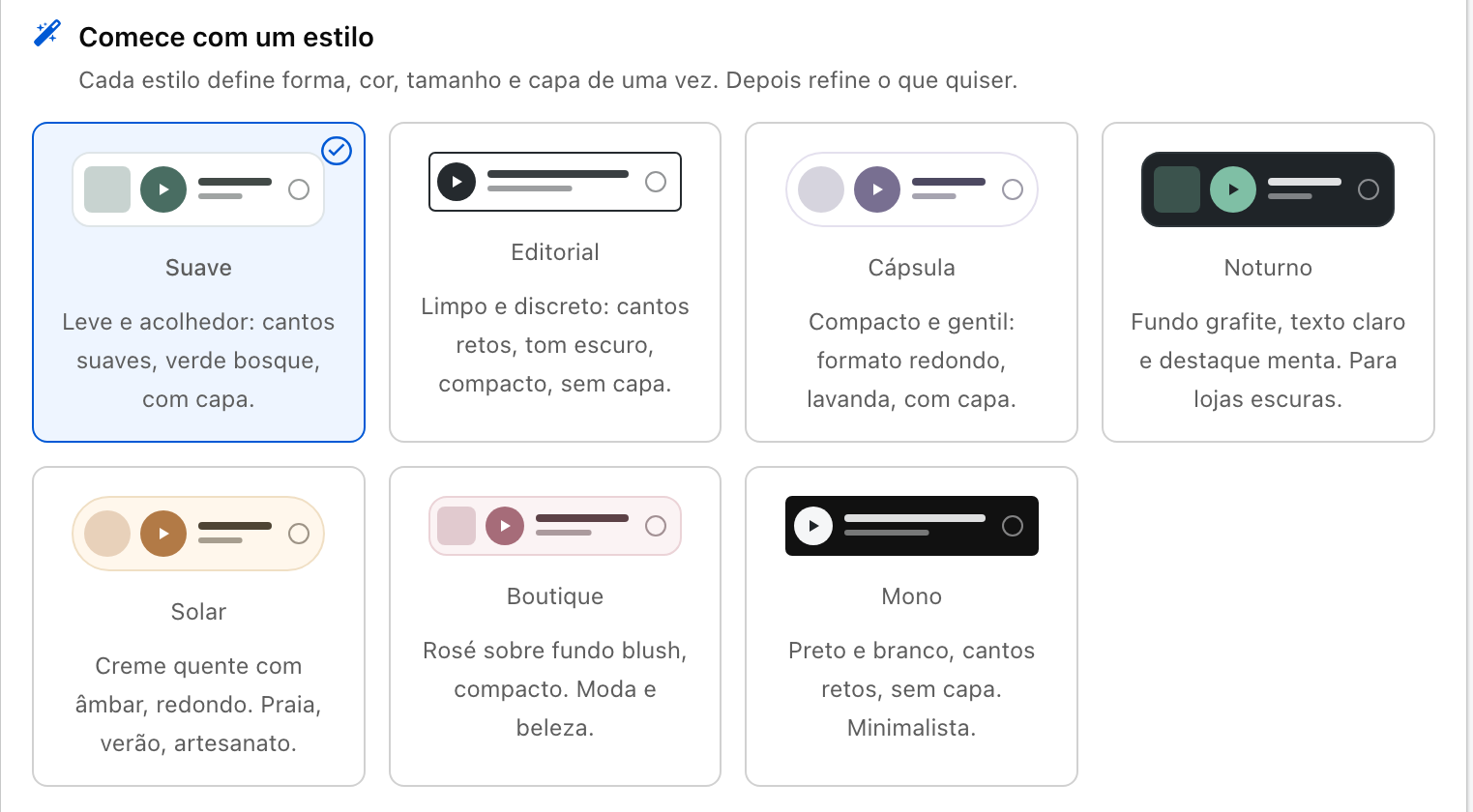 Sete estilos prontos de player: suave, editorial, cápsula, noturno, solar, boutique e mono